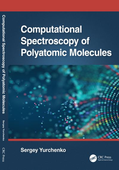 Cover for Yurchenko, Sergey (University College London, UK) · Computational Spectroscopy of Polyatomic Molecules (Paperback Book) (2024)