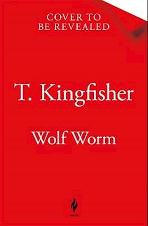 Cover for T. Kingfisher · Wolf Worm (Gebundenes Buch) (2026)
