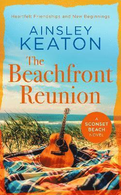 The Beachfront Reunion: A Sconset Beach novel - Sconset Beach - Ainsley Keaton - Books - Vinci Books - 9781036703721 - May 22, 2025