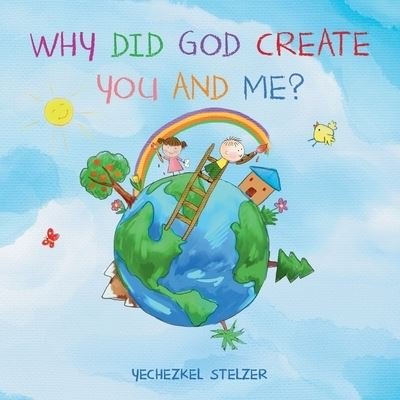 Cover for Yechezkel Stelzer · Why Did God Create You and Me? (Paperback Bog) (2019)