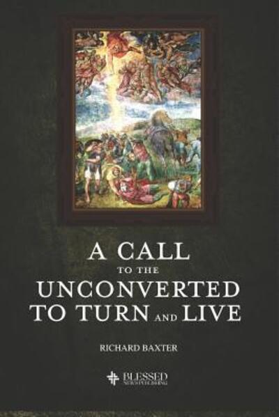 Cover for Richard Baxter · A Call to the Unconverted, to Turn and Live (Illustrated) (Paperback Book) (2019)