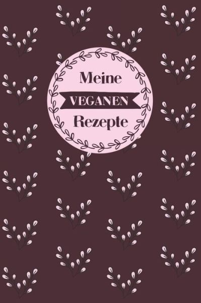 Cover for Liddelbooks Rezepte &amp; Kochen · Meine veganen Rezepte (Paperback Bog) (2019)