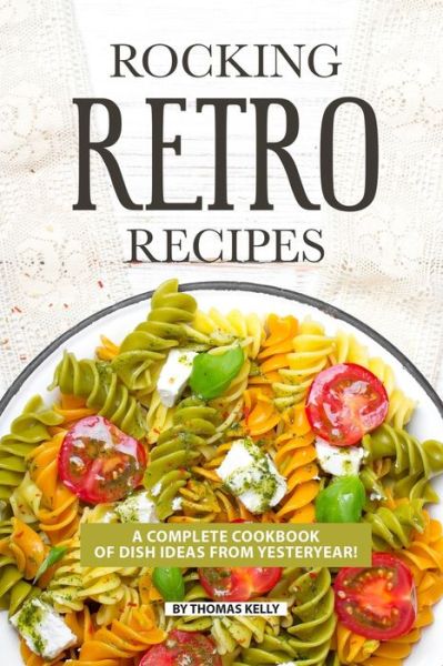 Cover for Thomas Kelly · Rocking Retro Recipes (Paperback Book) (2019)