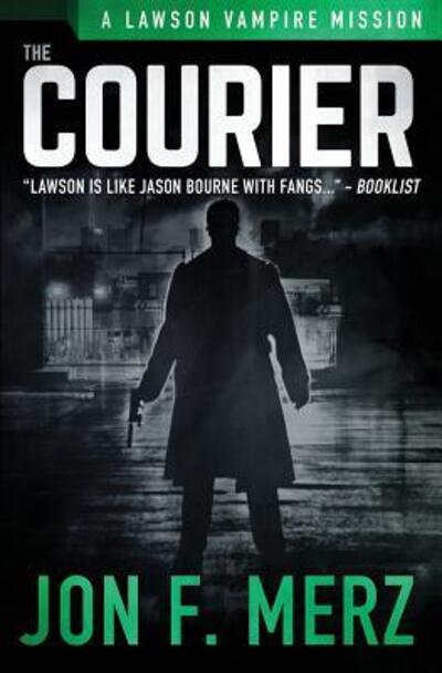 Cover for Jon F. Merz · The Courier A Supernatural Espionage Urban Fantasy Series (Paperback Book) (2019)