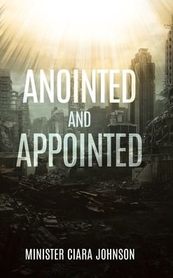 Cover for Minister Ciara Johnson · Anointed and Appointed (Hardcover Book) (2021)
