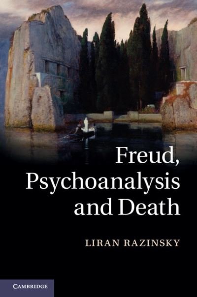 Cover for Liran Razinsky · Freud, Psychoanalysis and Death (Gebundenes Buch) (2012)