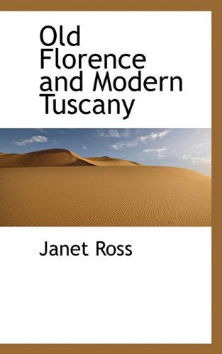 Cover for Janet Ross · Old Florence and Modern Tuscany (Hardcover Book) (2009)