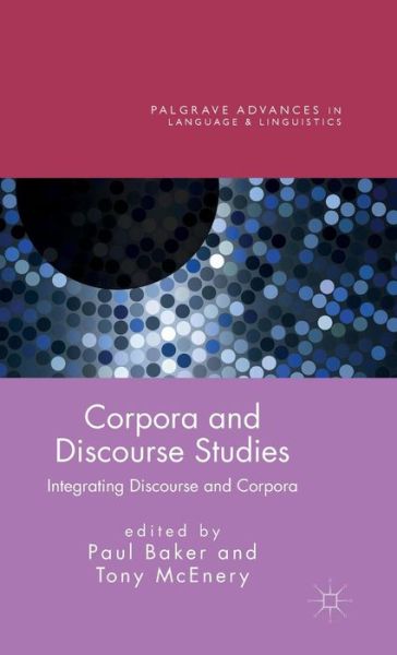 Corpora and Discourse Studies: Integrating Discourse and Corpora - Palgrave Advances in Language and Linguistics - Paul Baker - Books - Palgrave Macmillan - 9781137431721 - August 24, 2015