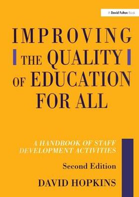 Cover for David Hopkins · Improving the Quality of Education for All: A Handbook of Staff Development Activities (Hardcover Book) (2017)