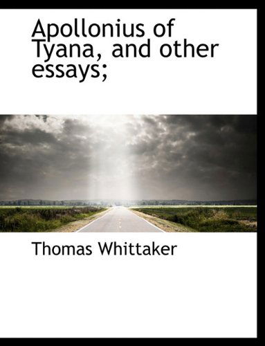 Cover for Thomas Whittaker · Apollonius of Tyana, and Other Essays; (Paperback Book) (2010)