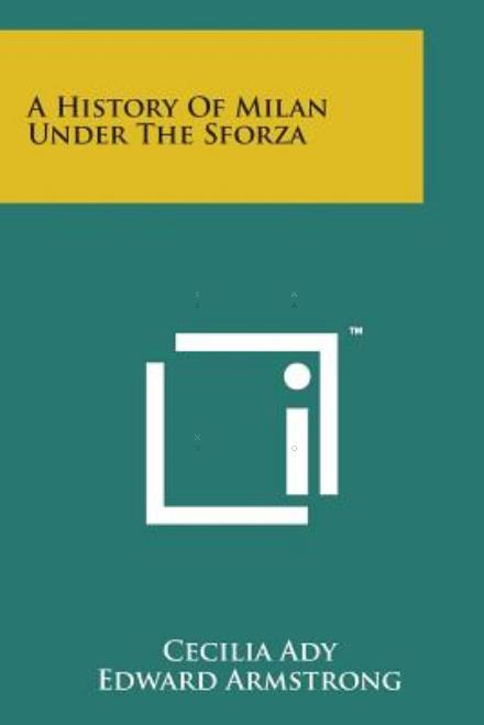 Cover for Cecilia Ady · A History of Milan Under the Sforza (Paperback Book) (2014)