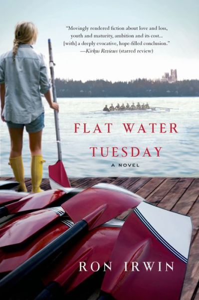 Cover for Ron Irwin · Flat Water Tuesday: a Novel (Paperback Book) (2014)