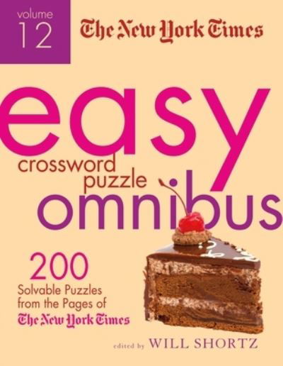 Cover for The New York Times · The New York Times Easy Crossword Puzzle Omnibus Volume 12: 200 Solvable Puzzles from the Pages of The New York Times (Paperback Bog) (2016)