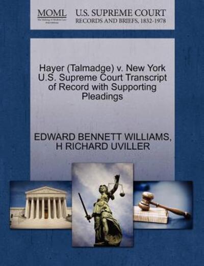 Cover for Edward Bennett Williams · Hayer (Talmadge) V. New York U.s. Supreme Court Transcript of Record with Supporting Pleadings (Paperback Book) (2011)