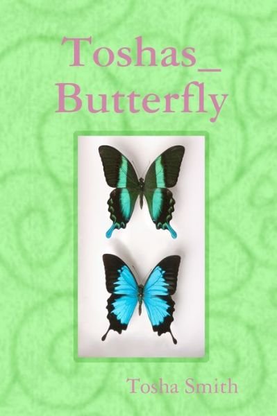 Cover for Tosha Smith · Toshas_Butterfly (Pocketbok) (2016)