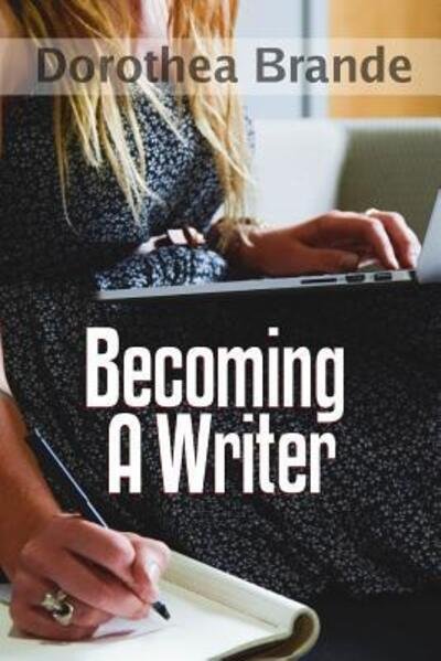 Cover for Dorothea Brande · Becoming a Writer (Paperback Book) (2016)