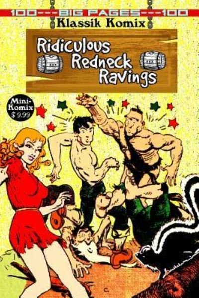 Klassik Komix: Ridiculous Redneck Ravings - Mini Komix - Bøger - Lulu.com - 9781365764721 - 22. september 2016