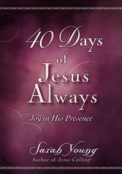 Cover for Sarah Young · 40 Days of Jesus Always: Joy in His Presence - Jesus Always (Pocketbok) (2020)