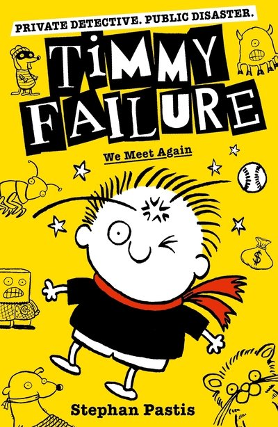 Timmy Failure: We Meet Again - Timmy Failure - Stephan Pastis - Books - Walker Books Ltd - 9781406386721 - June 6, 2019