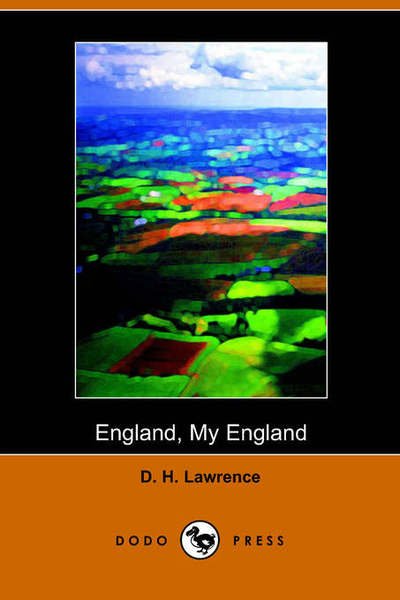 England, My England - D. H. Lawrence - Books - Dodo Press - 9781406500721 - October 17, 2005
