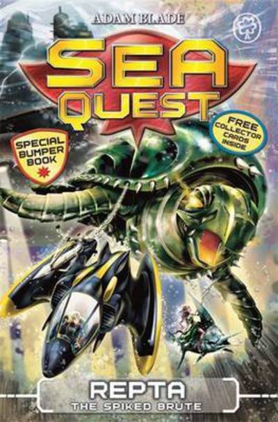Sea Quest: Repta the Spiked Brute: Special 6 - Sea Quest - Adam Blade - Libros - Hachette Children's Group - 9781408340721 - 2 de junio de 2016