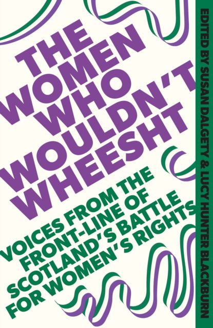 Cover for Susan Dalgety · The Women Who Wouldn't Wheesht (Paperback Book) (2025)