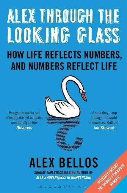 Cover for Alex Bellos · Alex Through the Looking-Glass: How Life Reflects Numbers, and Numbers Reflect Life (Paperback Bog) (2015)