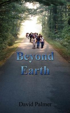 Beyond Earth - David Palmer - Books - 1st Book Library - 9781410754721 - July 17, 2003
