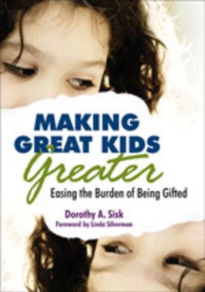Cover for Sisk D · Making Great Kids Greater: Easing the Burden of Being Gifted (Taschenbuch) (2008)