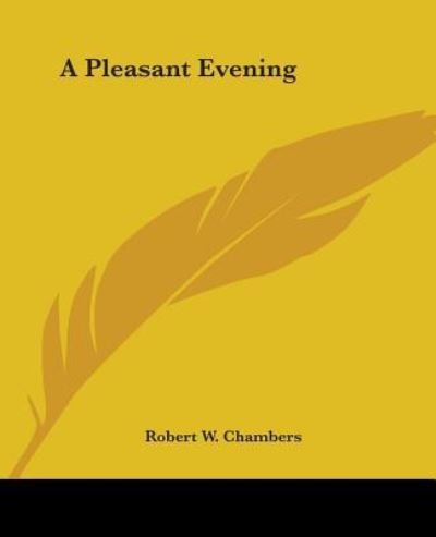 Cover for Robert W. Chambers · A Pleasant Evening (Paperback Book) (2004)