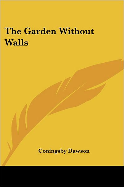 Cover for Coningsby Dawson · The Garden Without Walls (Paperback Book) (2005)