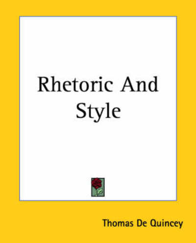 Cover for Thomas De Quincey · Rhetoric and Style (Taschenbuch) (2004)