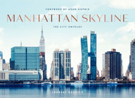 Cover for Laurent Dequick · Manhattan Skyline: The City Unfolds (Hardcover Book) (2024)