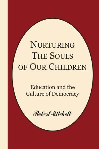 Cover for Robert Mitchell · Nurturing the Souls of Our Children: Education and the Culture of Democracy (Paperback Book) (2005)