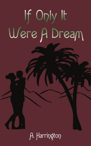 Cover for Areberia Harrington · If Only It Were a Dream (Paperback Book) (2007)