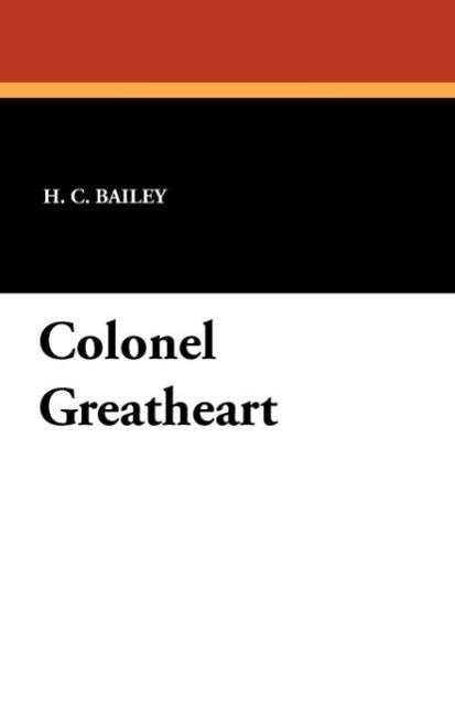 Cover for H. C. Bailey · Colonel Greatheart (Paperback Book) (2010)