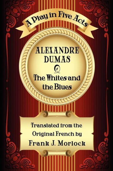 Cover for Alexandre Dumas · The Whites and the Blues: a Play in Five Acts (Paperback Book) (2009)