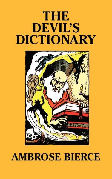 Cover for Ambrose Bierce · The Devil's Dictionary [facsimile Edition] (Paperback Book) [Facsimile edition] (2008)