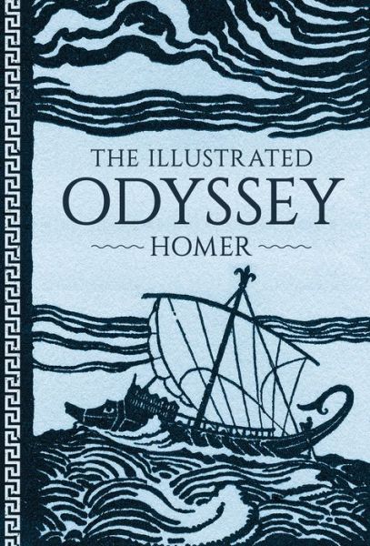 Cover for Homer · The Illustrated Odyssey - Illustrated Classic Editions (Gebundenes Buch) (2018)