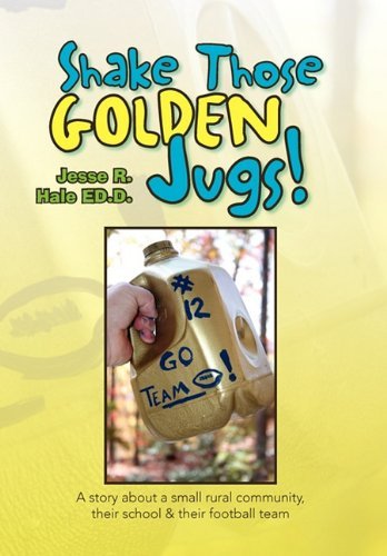 Jesse R. Hale · Shake Those Golden Jugs! (Gebundenes Buch) (2008)