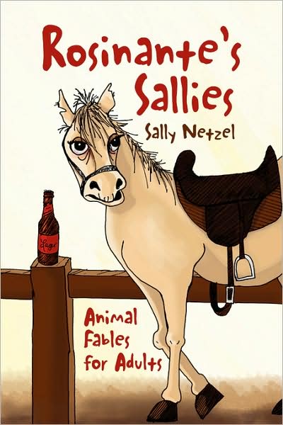 Cover for Sally Netzel · Rosinante's Sallies: Animal Fables for Adults (Paperback Book) (2008)