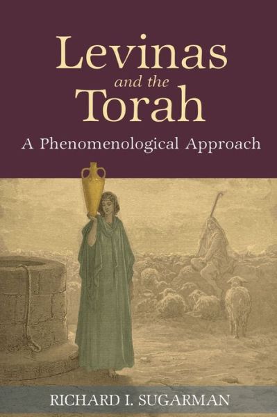 Cover for Richard I. Sugarman · Levinas and the Torah: A Phenomenological Approach - SUNY series in Contemporary Jewish Thought (Paperback Book) (2020)