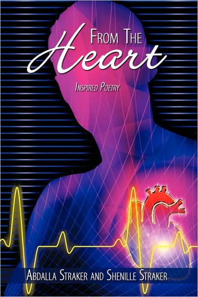 Cover for Abdalla Straker · From the Heart: Inspired Poetry (Paperback Book) (2009)