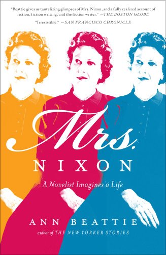 Cover for Ann Beattie · Mrs. Nixon: A Novelist Imagines a Life (Paperback Book) [Reprint edition] (2012)