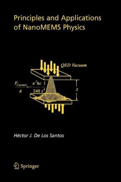 Cover for Hector J. de Los Santos · Principles and Applications of NanoMEMS Physics - Microsystems (Taschenbuch) [Softcover reprint of hardcover 1st ed. 2005 edition] (2011)