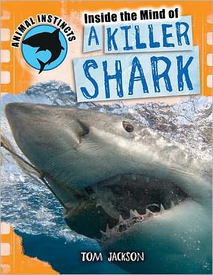 Cover for Tom Jackson · Inside the mind of a killer shark (Book) [1st edition] (2012)