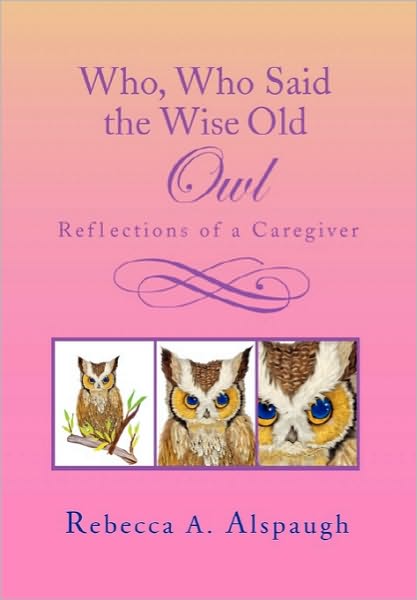 Cover for Rebecca a Alspaugh · Who, Who Said the Wise Old Owl (Hardcover Book) (2010)