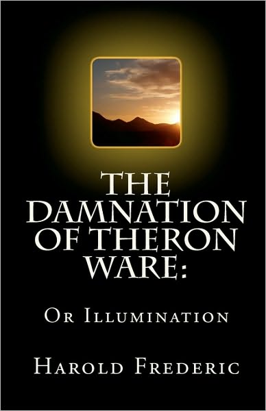 Cover for Harold Frederic · The Damnation of Theron Ware: or Illumination (Taschenbuch) (2010)