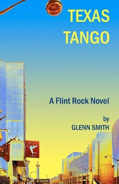 Cover for Glenn Smith · Texas Tango: a Flint Rock Novel (Paperback Book) (2011)