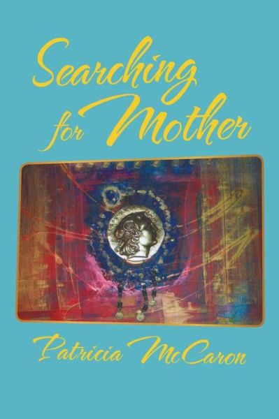Cover for Patricia Mccaron · Searching for Mother (Paperback Book) (2014)